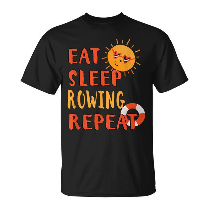 Eat Sleep Rowing Repeat Rowing Hobby Rower Pastime Summer T-Shirt
