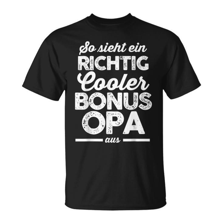 Ein Richtig Cool Bonus Grandpa Bonus Grandpa Family S T-Shirt