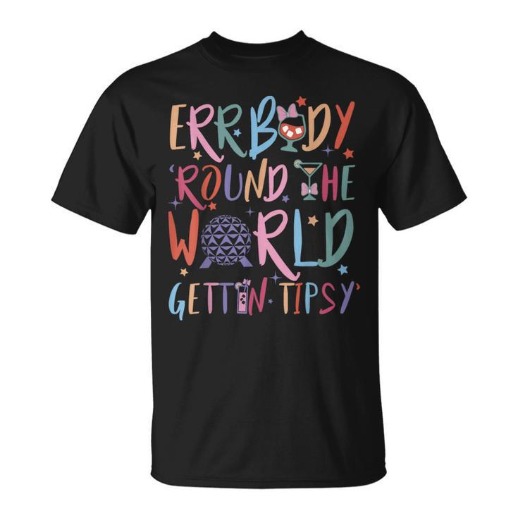 Errbody Round The World Gettin Tipsy T-Shirt - Monsterry