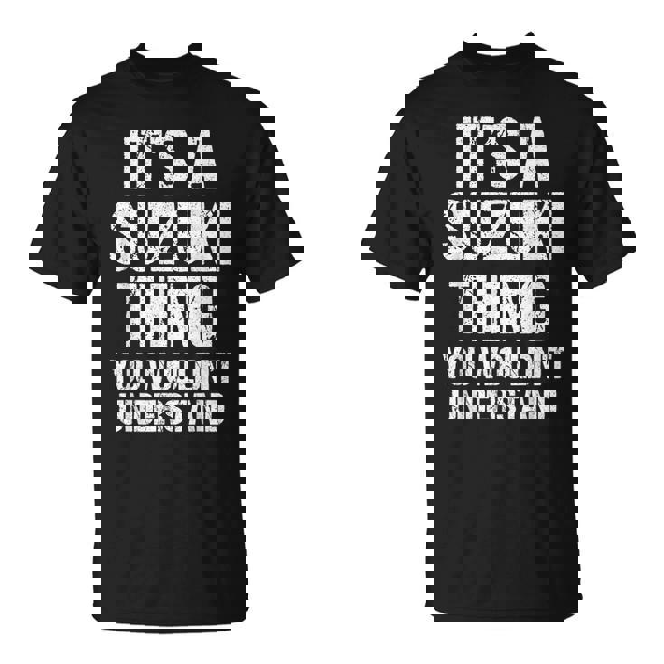 Es Una Cosa De Suzuki No Lo Entenderías Suzuki Camiseta unisex