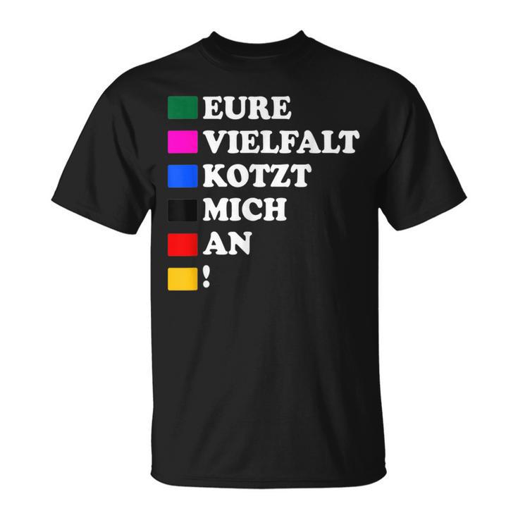 Eureielfalt Kotzt Mich An T-Shirt