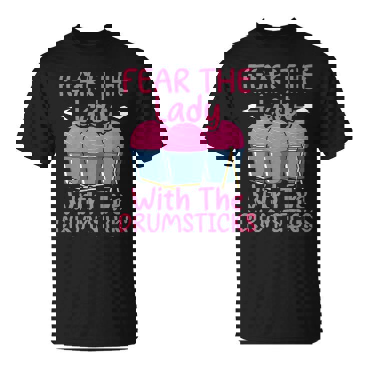 Fear The Lady With The Drumsticks Cardio Drumming T-Shirt