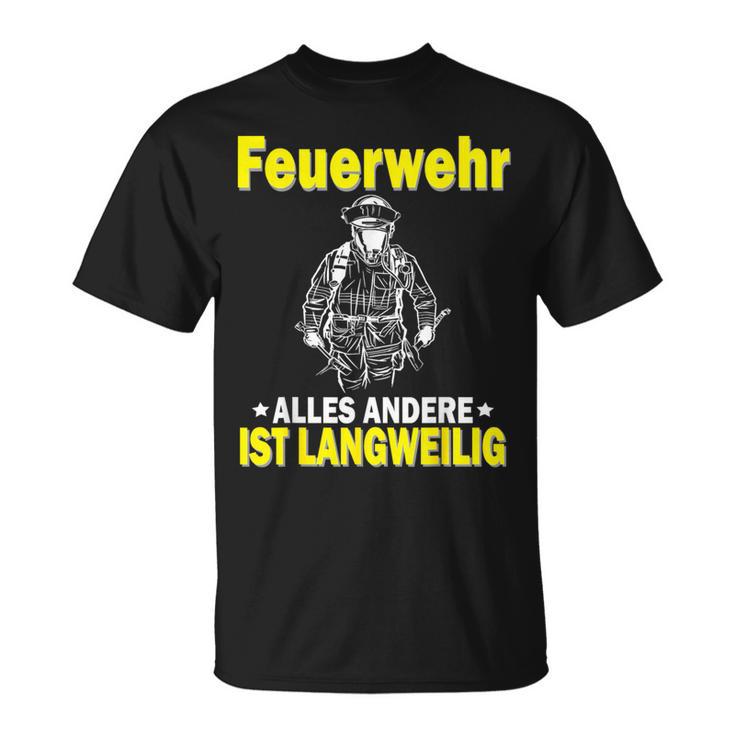 Fire Brigade Alles Andere Ist Börlig T-Shirt