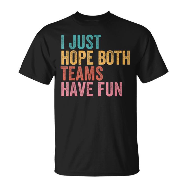 Football I Just Hope Both Teams Have Fun For Women T-Shirt