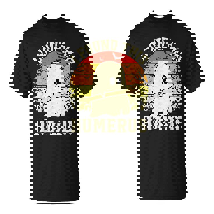 I Found This Humerus Halloween Ghost Bone Spooky T-Shirt