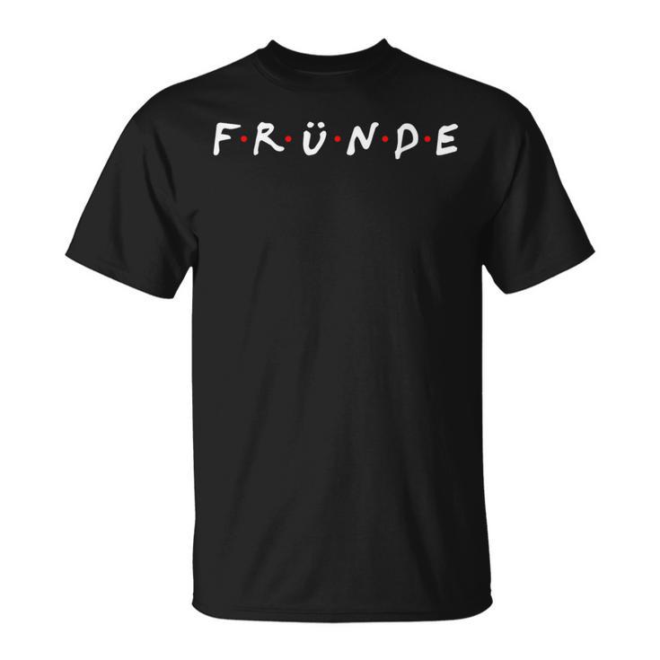 Frunde Freunde Jeck Cologne Kölle Love Home Cult T-Shirt