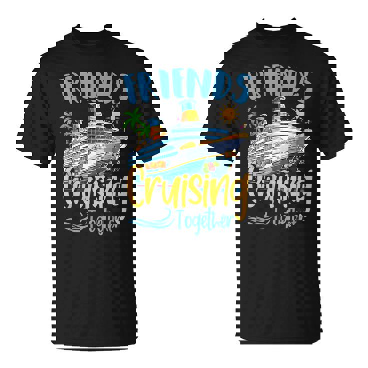 Cruising Squad 2024 Friend Cruising Together Ship Trip T-Shirt