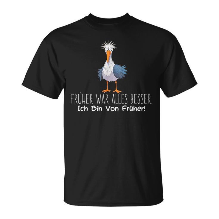 Cute Seagull Früher War Alles Besser Ich Binon Früher German T-Shirt