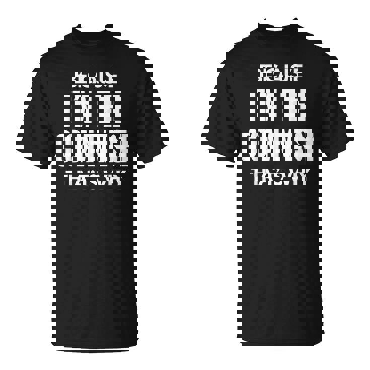 Fantasy Football Commissioner Because I'm The Commish T-Shirt