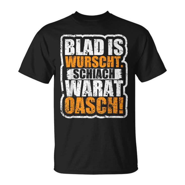 Slogan Blad Is Wurscht Dialect T-Shirt