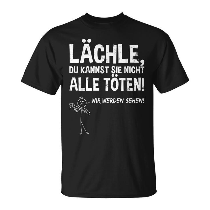 Smile Du Kannst Sie Kannst Sie Nicht Alle Köten T-Shirt