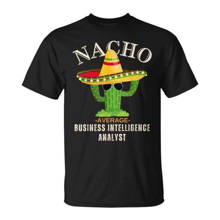 Nacho Business Nacho Lover Mexican Food T Shirt Monsterry