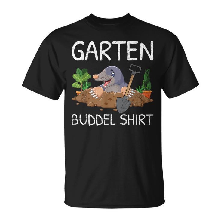 Garten Buddel Gardener Mole Garden Hobby Gardener S T-Shirt