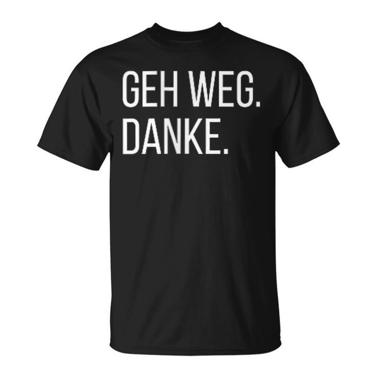 Geh Weg Danke Abstand Halten Für Unnecessary Social Contacts T-Shirt