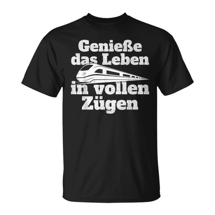 Genieße Das Leben Inollen Zügen Bahn Train Commutler Railway T-Shirt