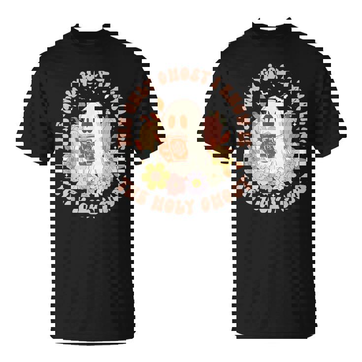 The Only Ghost I Know Is The Holy Ghost Halloween T-Shirt