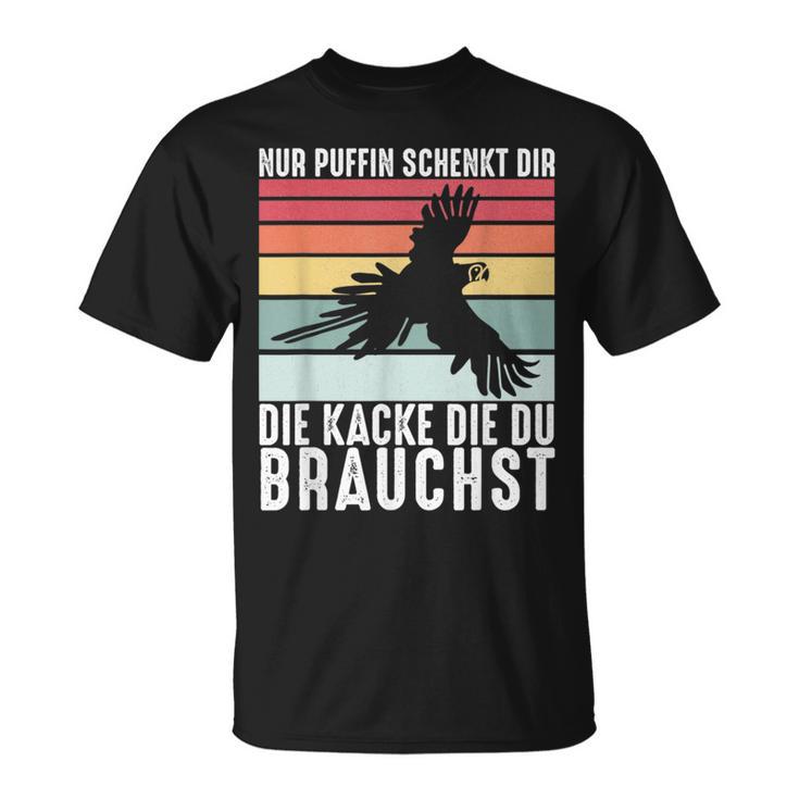 Nur Puffin Schenkt Dir Die Du Brauchst T-Shirt