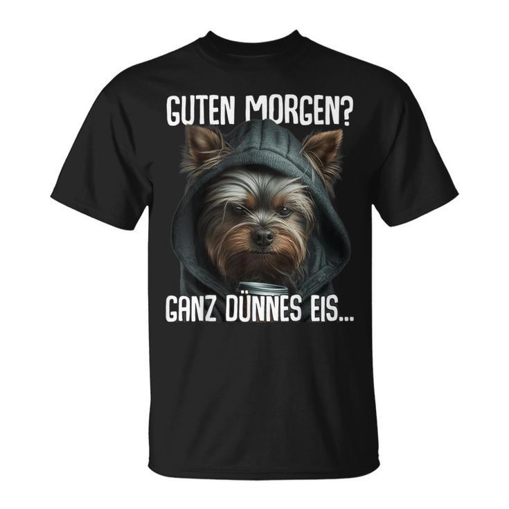 Guten Morgen Morgenmuffel Yorkshire Terrier T-Shirt