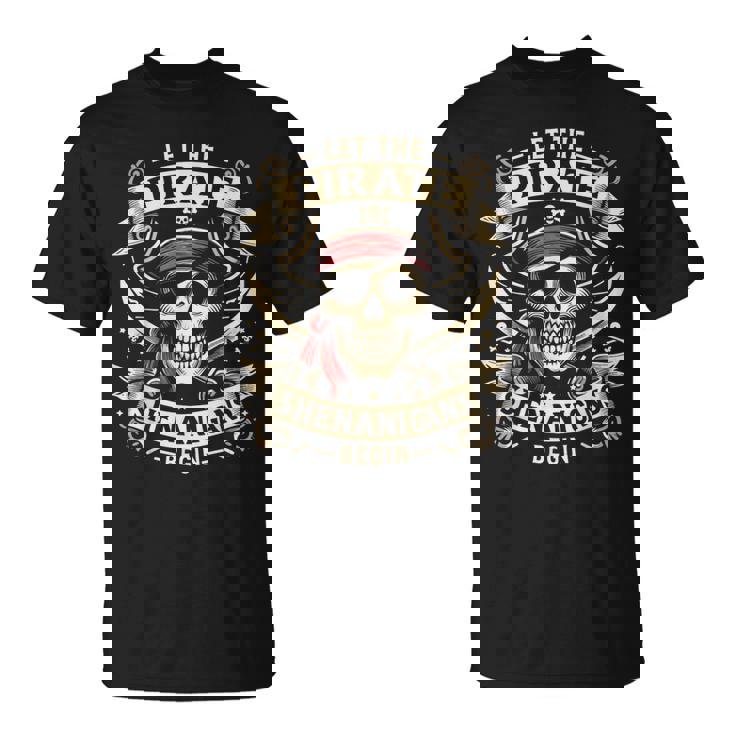 Halloween Skull Let The Pirate Shenanigans Begin T-Shirt