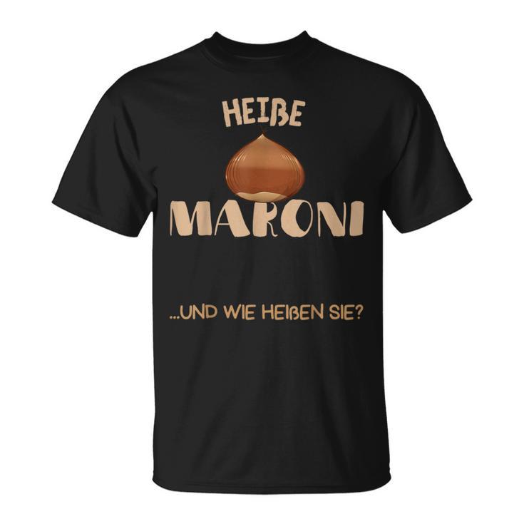 Heiße Maroni Und Wie Heiße Maroni Stall T-Shirt