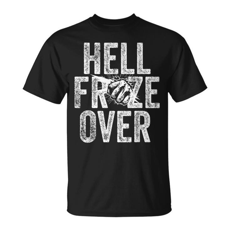 Hell Froze Over T-Shirt