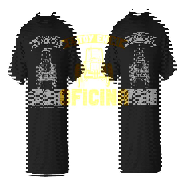 Hombre Tractor Tractorista Estoy En Mi Oficina Agricultor Camiseta unisex
