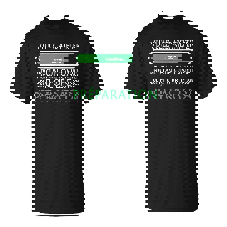 Homme Humour Connerie Suivante En Cours Préparation T-Shirt