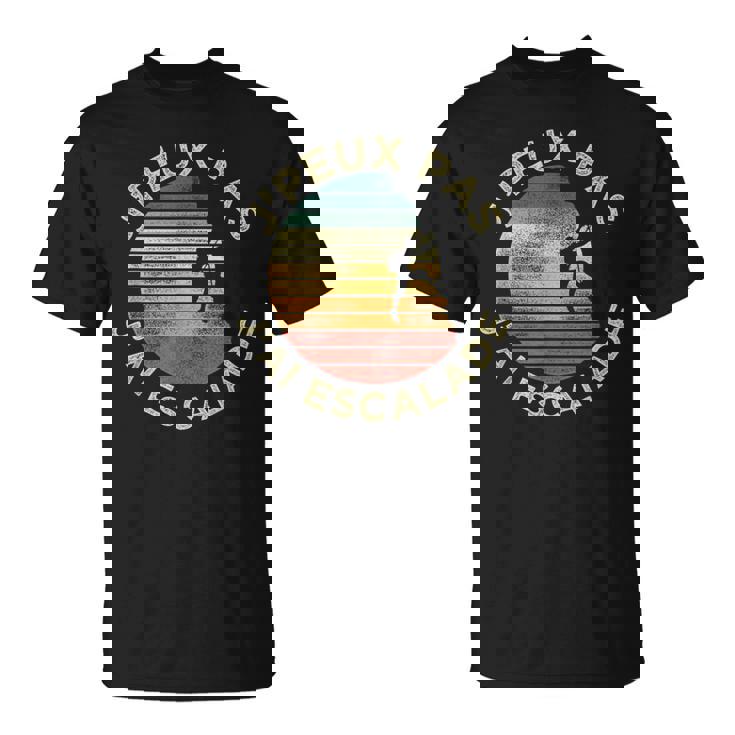 Humour De Grimpeur J'peux Pas J'ai Escalade Cadeau T-Shirt