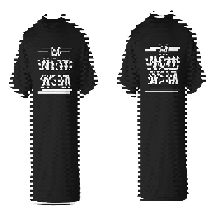 I Am Who God Says I Am God Lover Premium T-Shirt