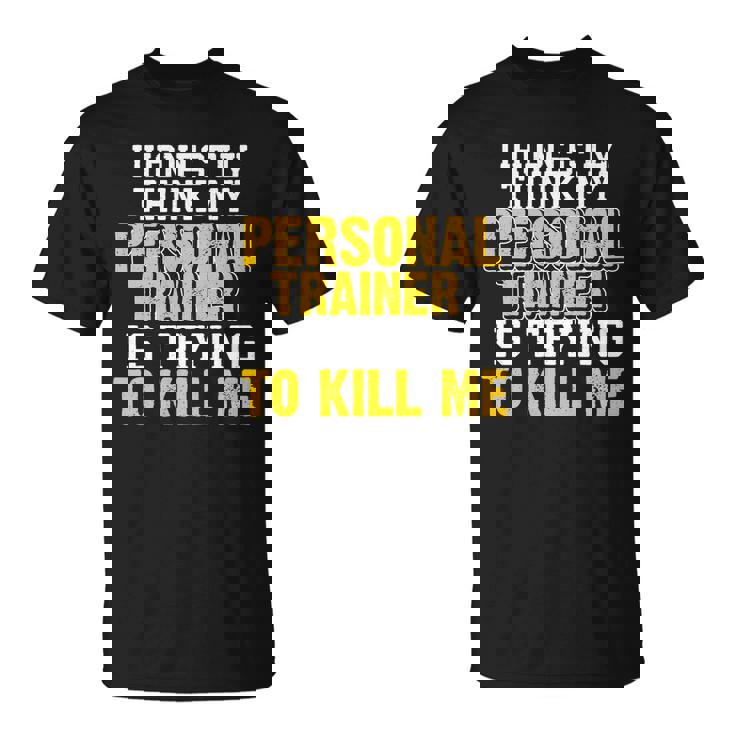I Honestly Think My Personal Trainer Funny Thinking T-Shirt