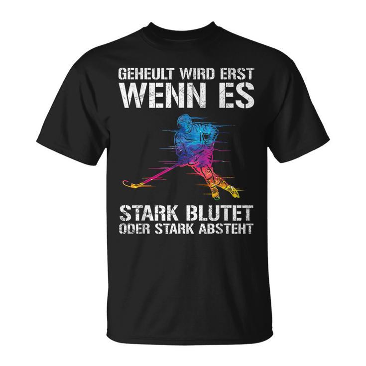 Ice Hockey Player Geheult Wird Wenn Es Blutet Or Absteht S T-Shirt