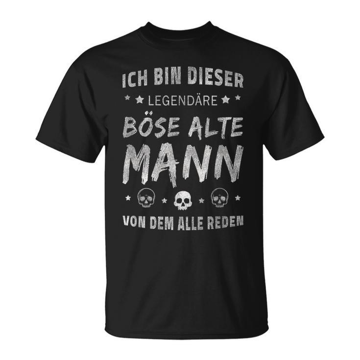 Ich Bin Dieser Legendary Evil Old Manon Dem Alle Reden T-Shirt