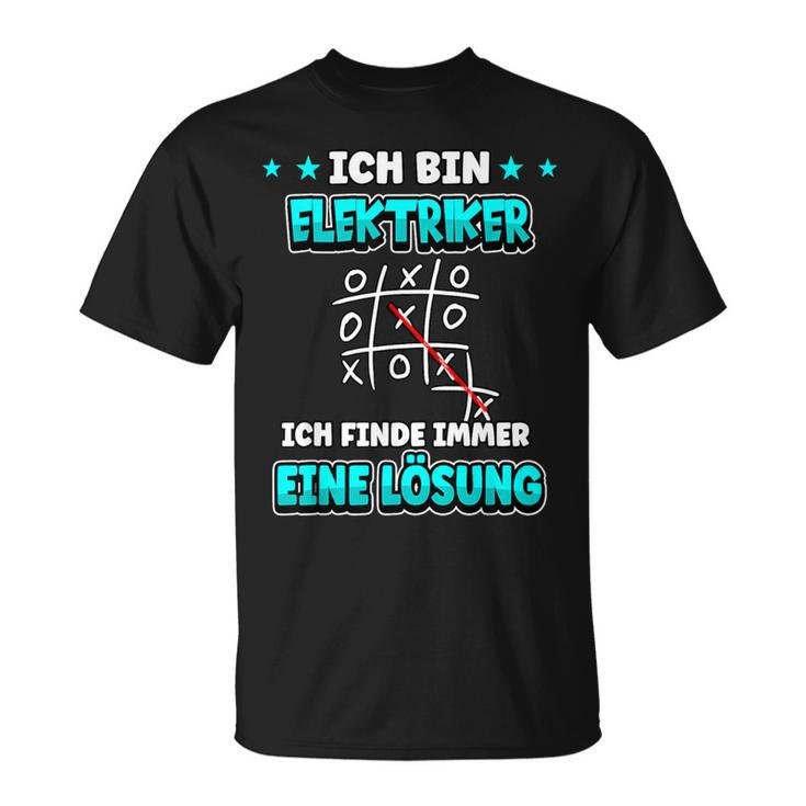 Ich Bin Elektriker Ich Finde Immer Eine Lösheit Ich Bin Elektriker Ich Finde T-Shirt