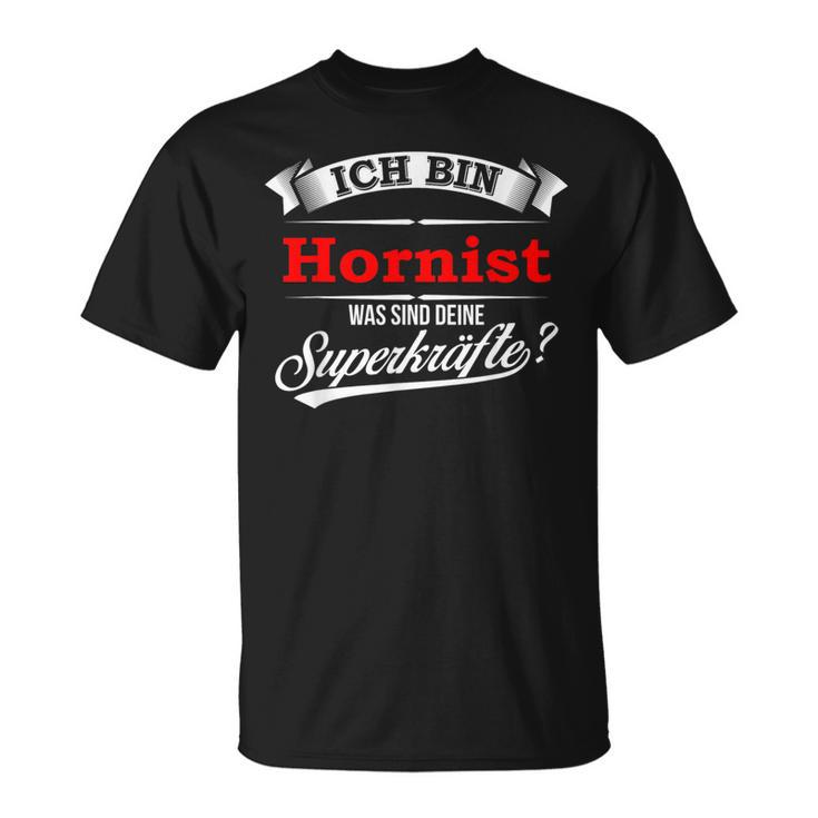 Ich Bin Hornist Superkraft I'm Hornist T-Shirt