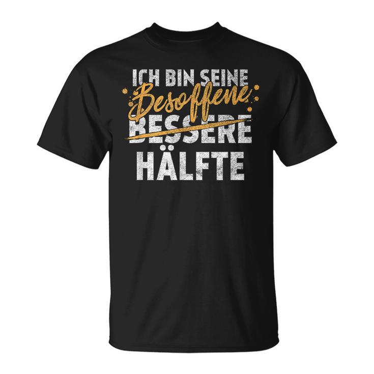 Ich Bin Seine Besopen Bessere Half T-Shirt