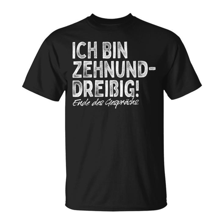 Ich Bin Zehnunddreißig Fortzig For 40Th Birthday T-Shirt