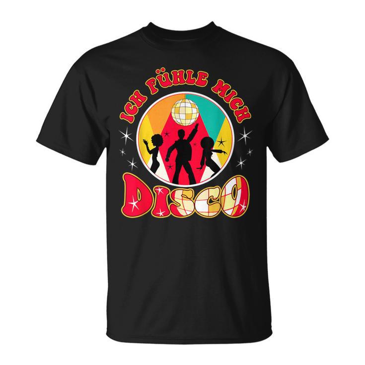 Ich Fühl Mich Disco Musik Tanzen Party T-Shirt