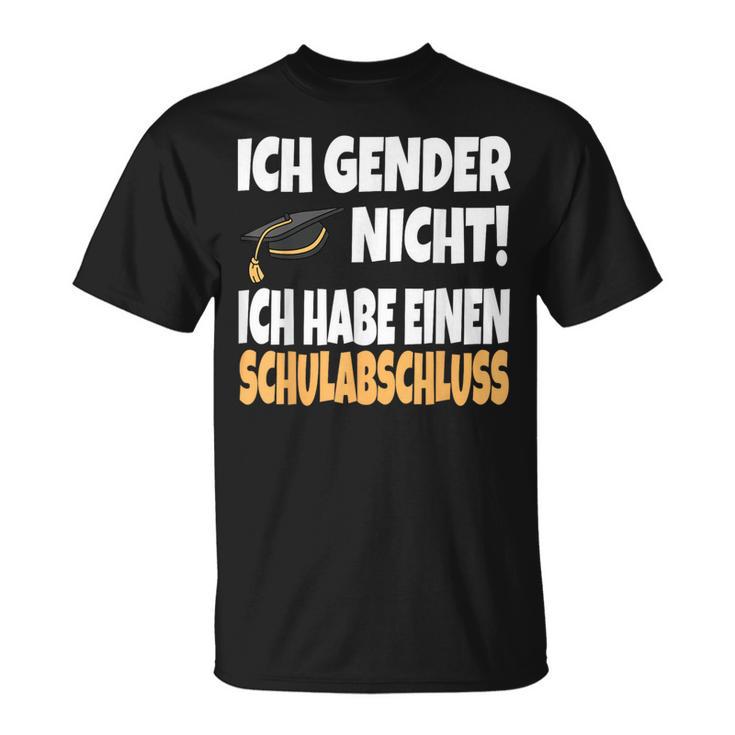 Ich Gender Nicht Ich Habe Einen Schulabschluss German T-Shirt