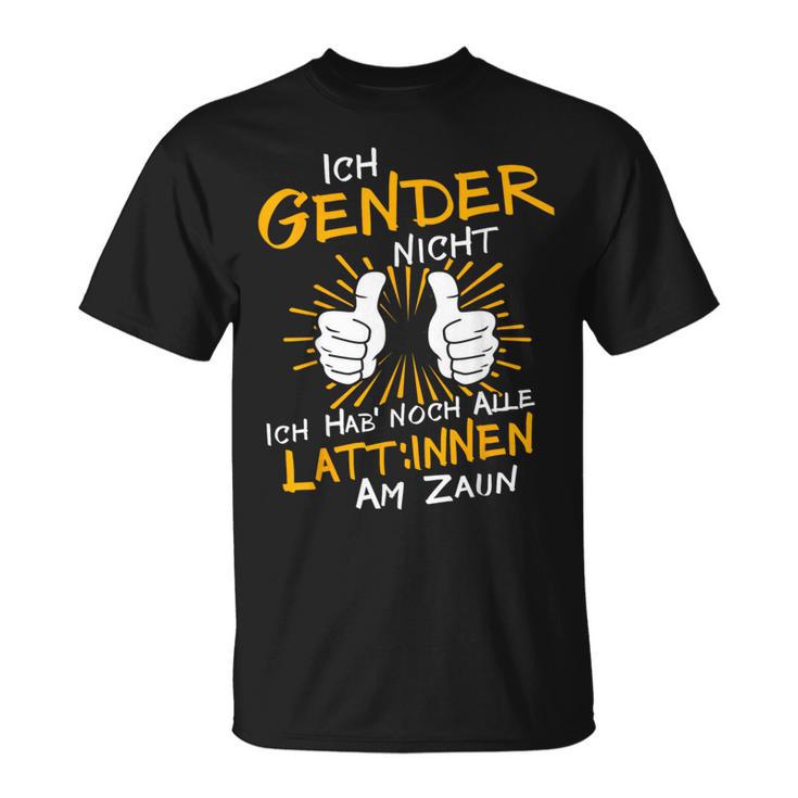 Ich Gender Nicht Ich Habe Noch Alle Latten Am Zaun Gender T-Shirt