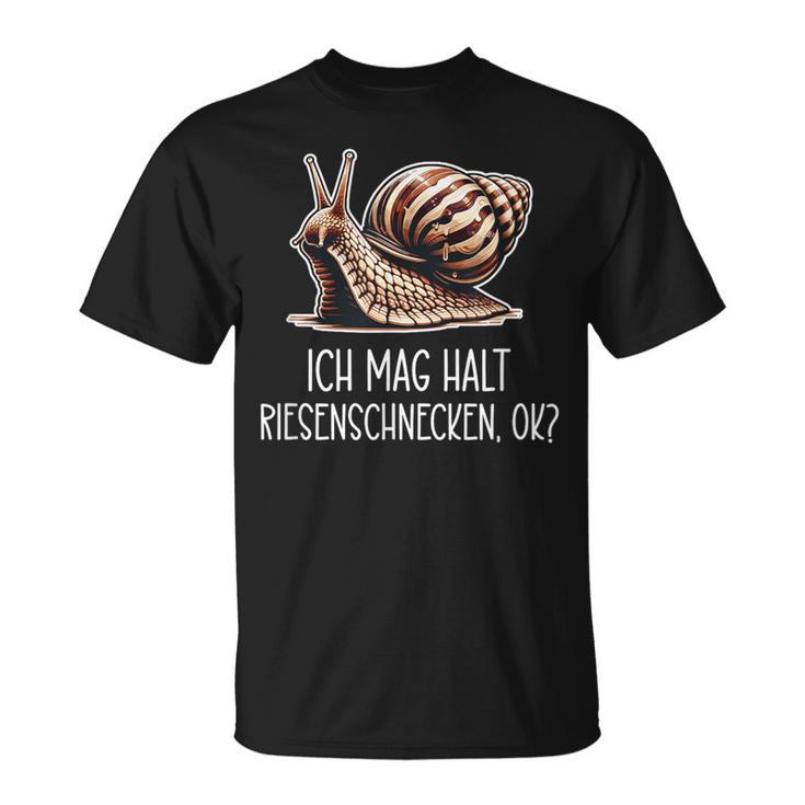 Ich Mag Halt Riesenschnecken Ok Snail T-Shirt