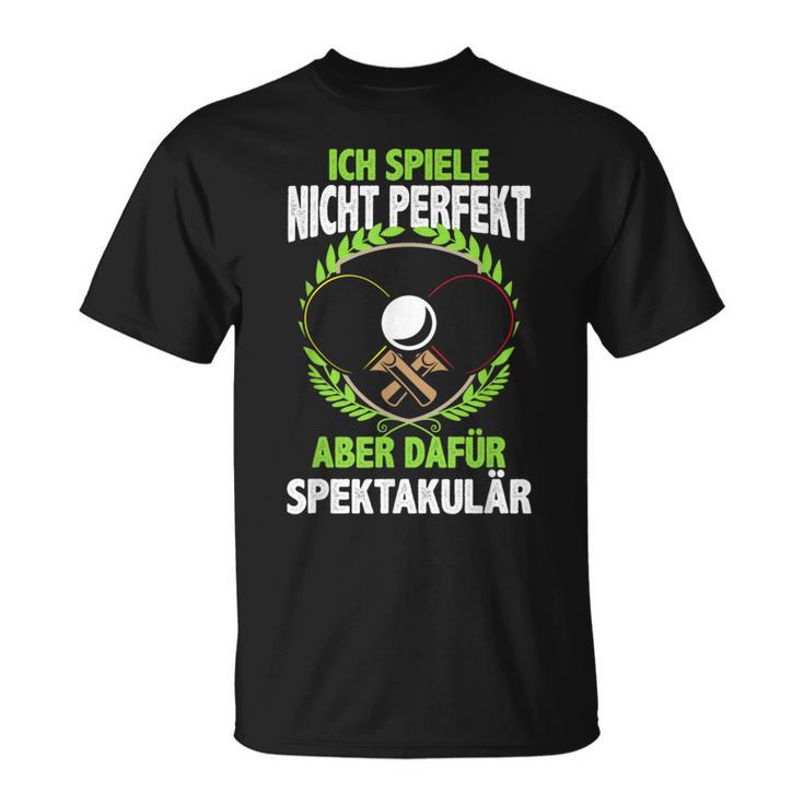 Ich Spiele Spektakulär Tischtennis Ping Pong T-Shirt