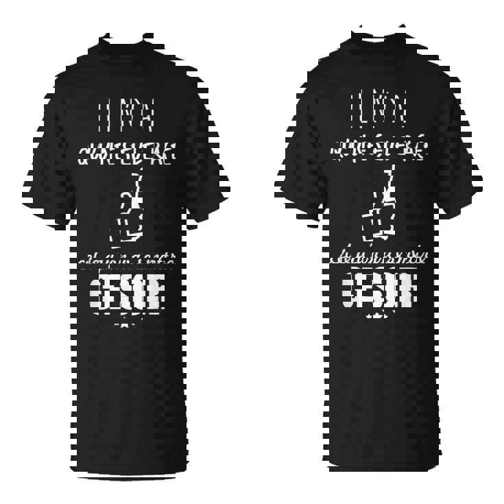 Il N'y A Qu'une Seule Race Celle Qu'ona Se Mettre Ce Soir T-Shirt