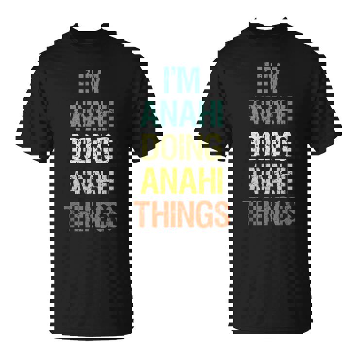 I'm Anahi Doing Anahi Things Personalized First Name T-Shirt