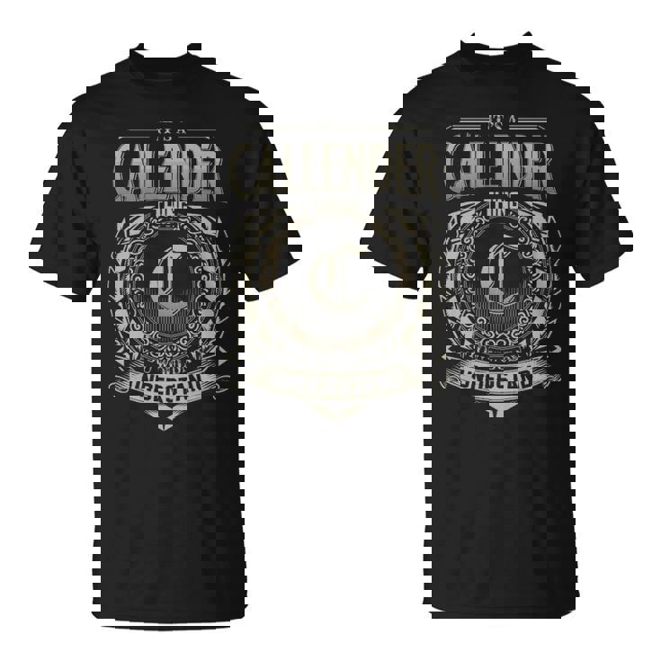 It's A Callender Thing You Wouldn't Understand T-Shirt