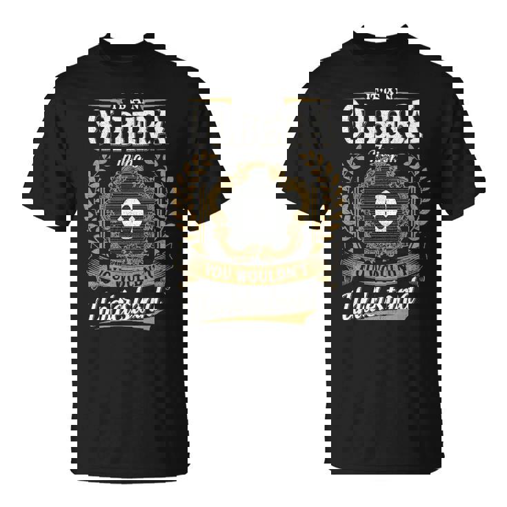 It's An Olbera Thing You Wouldn't Understand Personalized Last Name Olbera Family Crest Coat Of Arm T-Shirt