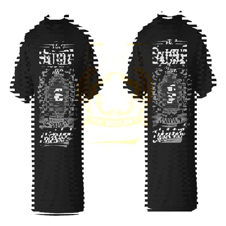 It's A Sauceda Thing You Wouldn't Understand Personalized Last Name Sauceda Family Crest Coat Of Arm T-Shirt