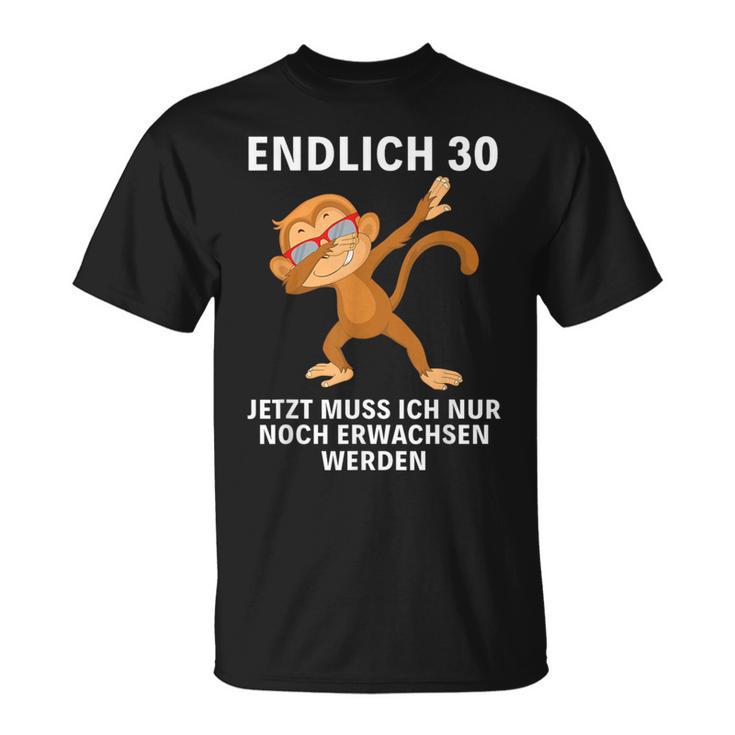 Jetzt Muss Ich Nur Noch Erwachsenwerden Endlich 30 T-Shirt