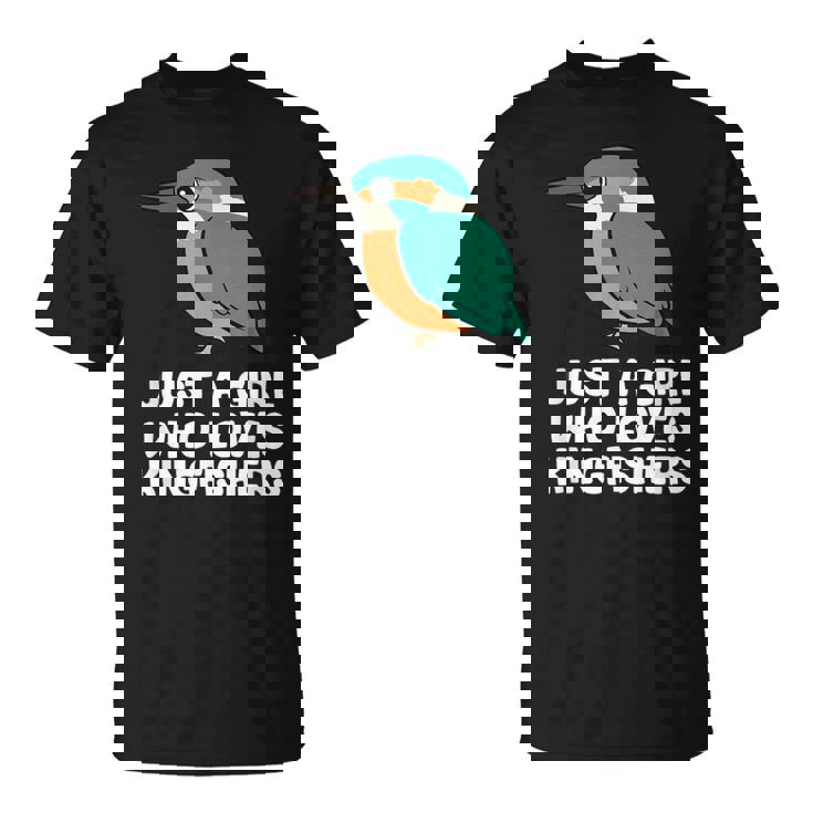 Just A Girl Who Loves Martín Pescadores Pájaros Camiseta unisex
