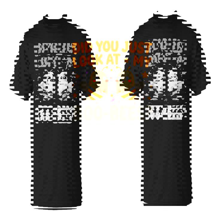 Did You Just Look At My Boo-Bees Halloween Boo Bee T-Shirt