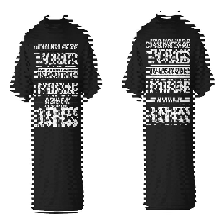 Did You Know There Are Two Places You Can Stay For Free T-Shirt